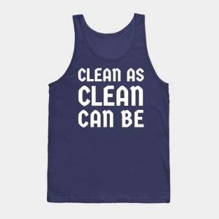 Clean As Clean Can Be Tank Top